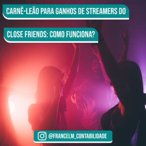 ganhos Streamers do Close friends
